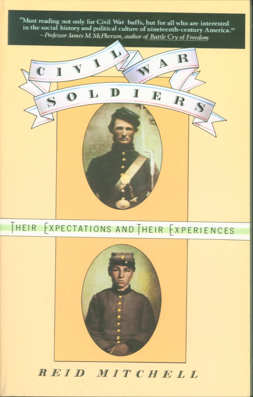 CIVIL WAR SOLDIERS: their expectations and their experiences. 